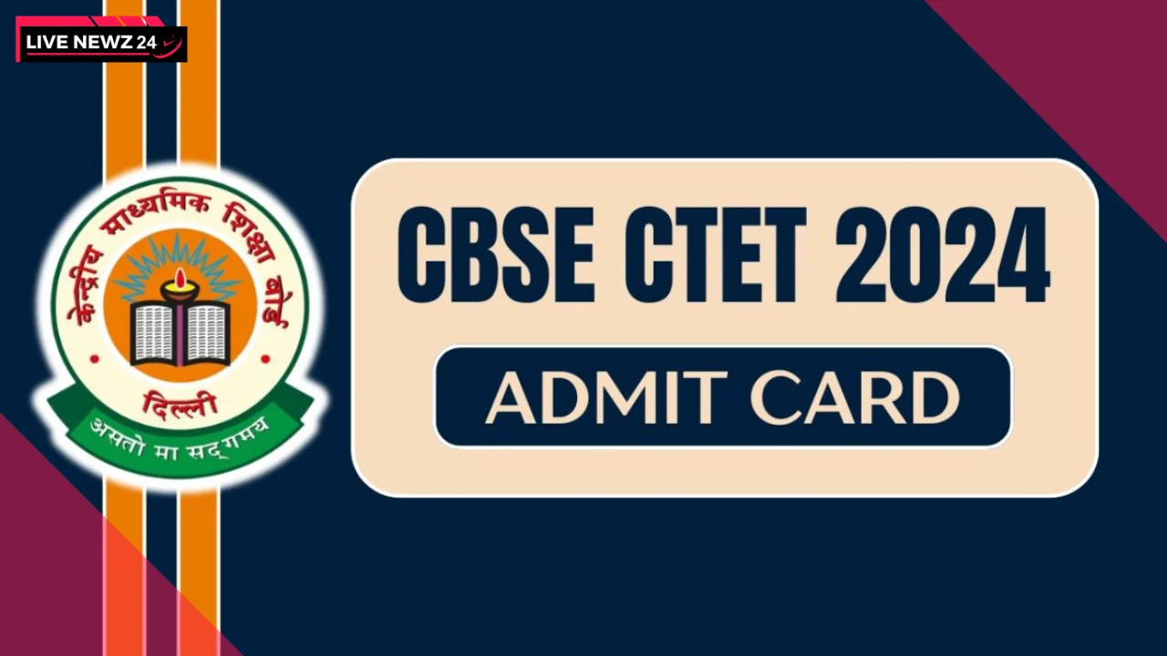 CBSE CTET 2024 परीक्षा के लिए जल्द जारी होगी एग्जाम सिटी स्लिप